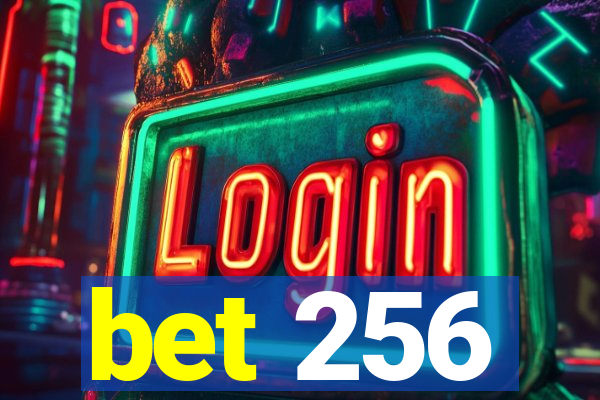 bet 256